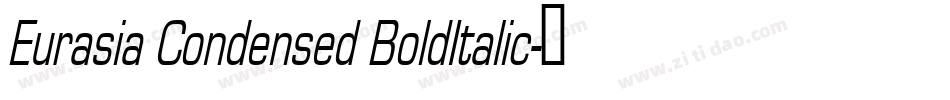 Eurasia Condensed BoldItalic字体转换
